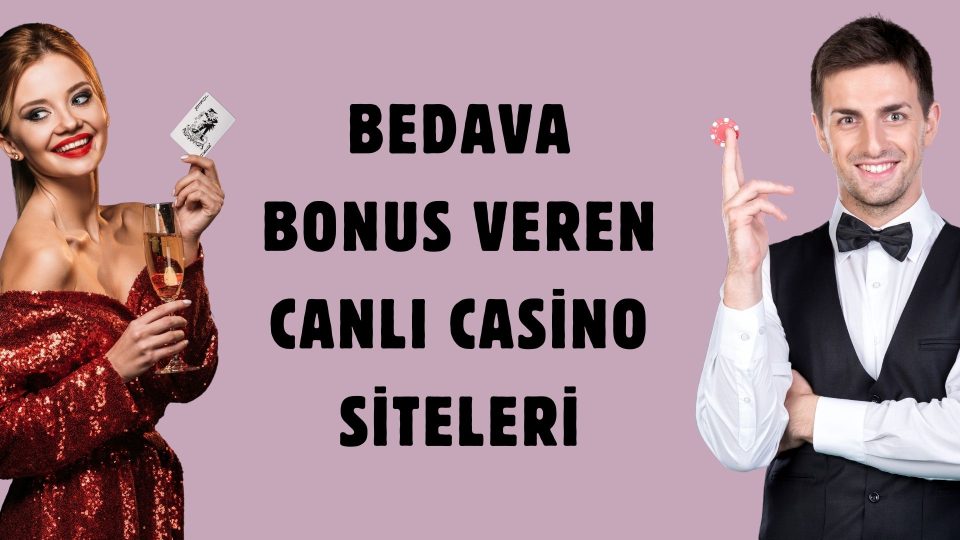 Bedava Bonus Veren Canlı Casino Siteleri